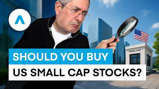 Should You Buy US Small Cap Stocks?