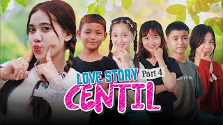 LOVE STORY CENTIL ~ PART 4