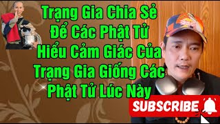 A Trạng Gia Chia Sẻ Cảm Giác Các Phật Tử