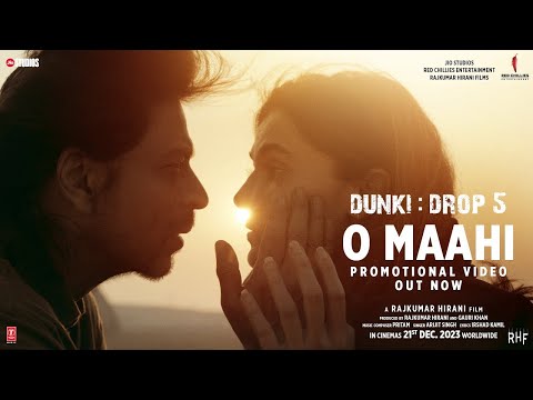 Dunki | O Maahi | Shah Rukh Khan | Taapsee Pannu | Pritam | Arijit Singh | Irshad Kamil