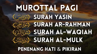 Gold Voice Murottal Al Quran di Pagi Hari | Surah Yasin, Ar Rahman, Al Waqiah, Al Mulk | Alaa Aqel