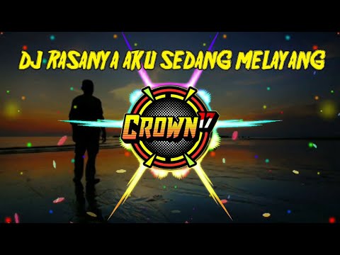 DJ RASANYA AKU SEDANG MELAYANG 🎧 FULL BASS SANTUY MELAYANG-LAYANG