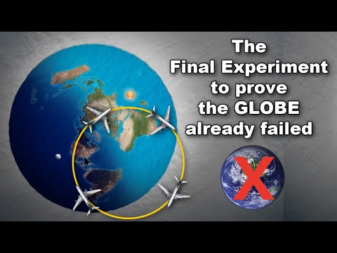 One More Orbit around a Flat Earth - The Final Experiment FAIL