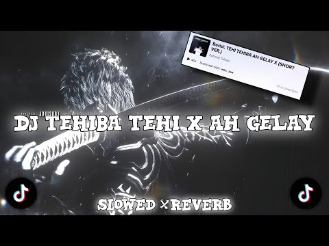 DJ TEHIBA TEHI x AH GELAY BY Rahmat Tahalu || sound wes zan || slowed & reverb🎧