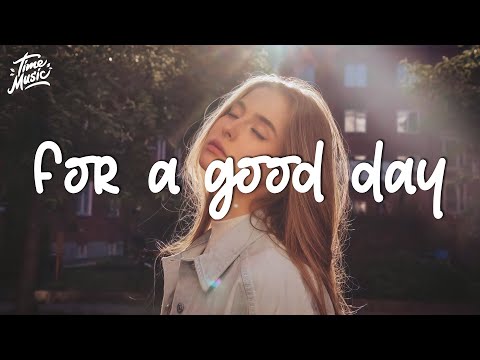 For a good day ~ A playlist of good songs to start your day