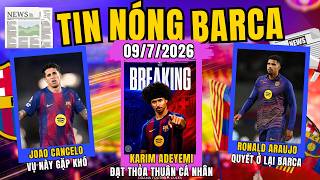 TIN NÓNG BARCA 9/7: ĐẠT THỎA THUẬN CÁ NHÂN VỚI ADEYEMI. ARAUJO QUYẾT Ở LẠI BARCA BẰNG ĐƯỢC