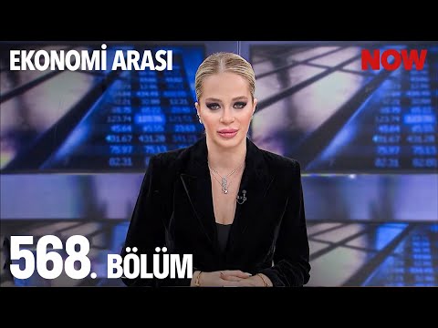 Ekonomi Arası 568. Bölüm