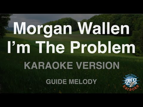 Morgan Wallen-I’m The Problem (Melody) (Karaoke Version)