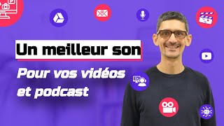 Comment améliorer le son de nos vidéos ou podcasts?