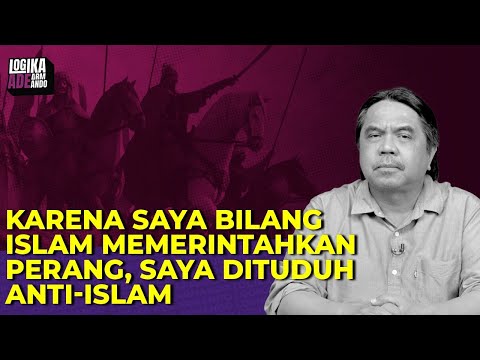 KARENA SAYA BILANG ISLAM MEMERINTAHKAN PERANG, SAYA DITUDUH ANTI-ISLAM I