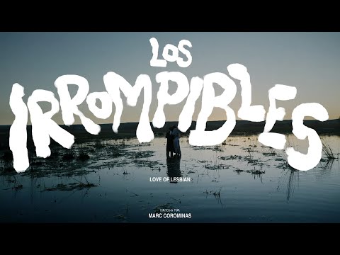 Love of Lesbian - Los Irrompibles (Videoclip Oficial)