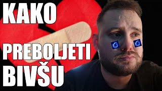 KAKO PREBOLJETI BIVŠU