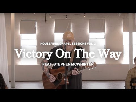 Victory On The Way feat. Stephen McWhirter | Housefires (Official Music Video)