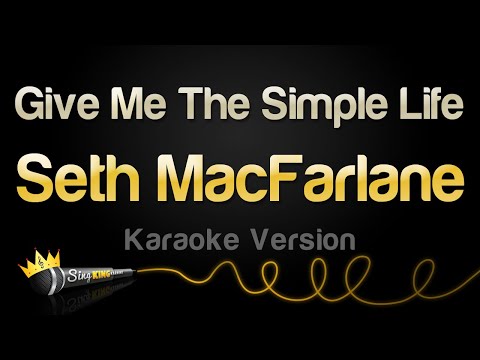 Seth MacFarlane – Give Me The Simple Life (Karaoke Version)