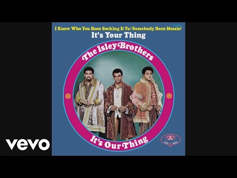 It’s Your Thing - The Isley Brothers 