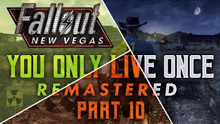 Fallout New Vegas: You Only Live Once Remastered - Part 10 - With Friends Like These...