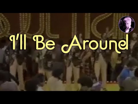 I’ll Be Around | The Spinners Karaoke