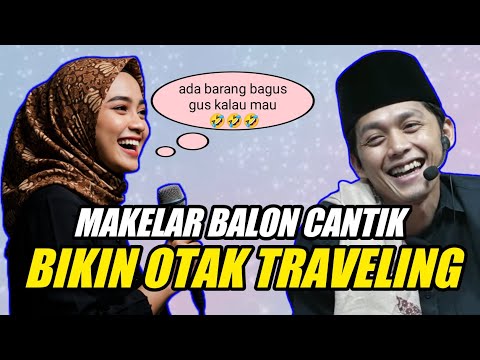 gus iqdam terbaru - makelar balon cantik bikin otak traveling | pengajian lucu mudah diterima jamaah