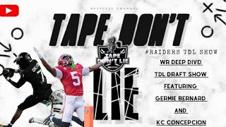 #raiders WR DEEP DIVE! TDL Draft Show featuring Germie Bernard and KC Concepcion