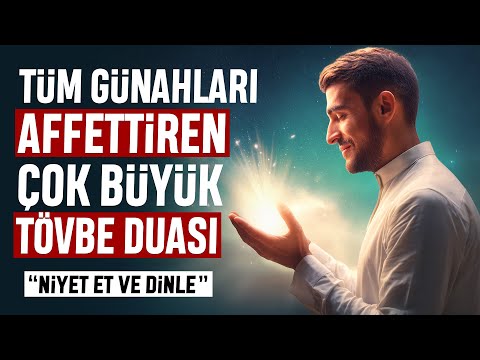 Tüm Günahları Affettiren Çok Büyük Tövbe Duası. Niyet Et ve Dinle.