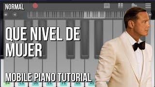 How to play Que Nivel De Mujer by Luis Miguel on Mobile Piano (Tutorial)
