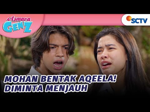 MOHAN BENTAK AQEELA! Minta Menjauh Dari Dirinya | Asmara Gen Z Episode 115
