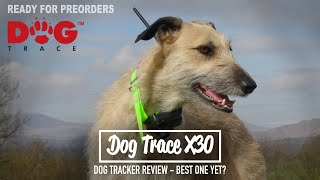 Dog Trace X30 - Review & Preorders
