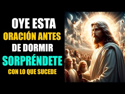 Oración de la Noche ☾ 💤 ☽ Oye esta oración antes de dormir y mira lo que pasa en Tí!