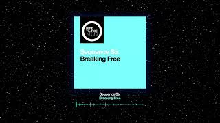 Sequence Six - Breaking Free