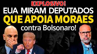 EUA AMEAÇAM DEPUTADOS QUE APOIAM MORAES CONTRA BOLSONARO