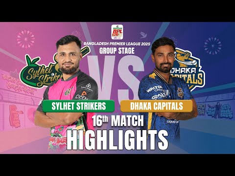 Sylhet Strikers Takes on Dhaka Capitals in EPIC BPL 2025 16th Match Highlights