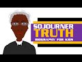 Sojourner Truth: Life and Legacy