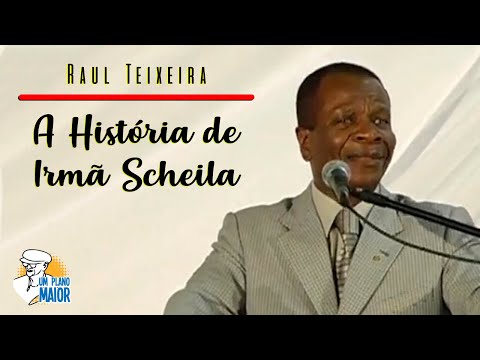 Raul Teixeira: “A História de Irmã Scheila”