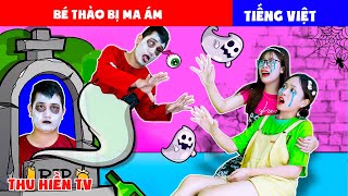 Bé Thảo Bị Ma Ám 💕Tổng Hợp Cổ tích Đời thực Hay Nhất #348 💕Thu Hiền TV