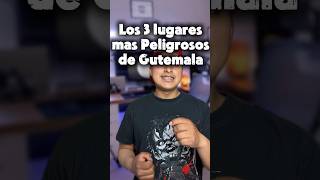 Los 3 lugares mas peligrosos de Guatemala #guatemala