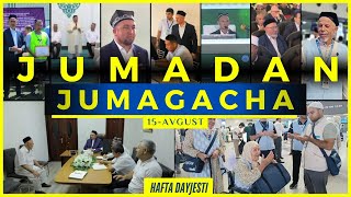 #Yangiliklar📣 “JUMADAN JUMAGACHA” (15.08.2025)
