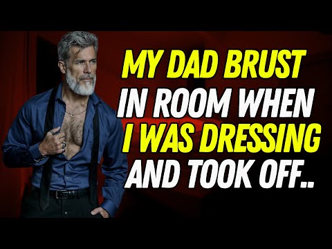 Unbelievable Dad and Daughter Stories That Will Leave You Speechless - Infidelity & Cheating Reddit