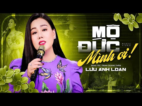 Mộ Đức Mình Ơi (St: Trịnh Quang Thân) - Lưu Ánh Loan | MV OFFICIAL