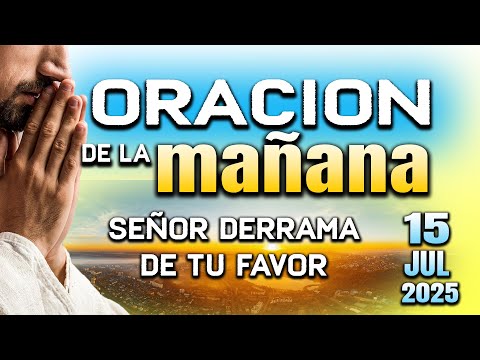 ORACION DE MAÑANA - Padre ayudame con tu poder y luz