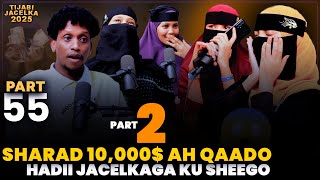 PART2: SHARAD 10,000$ AH HADI JACELKAGA DAACAD KUNOQDO