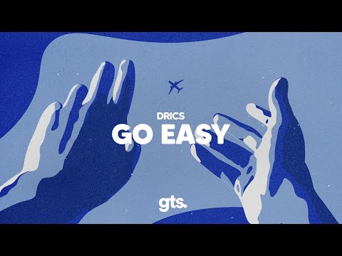 Drics - Go Easy (Lyrics)