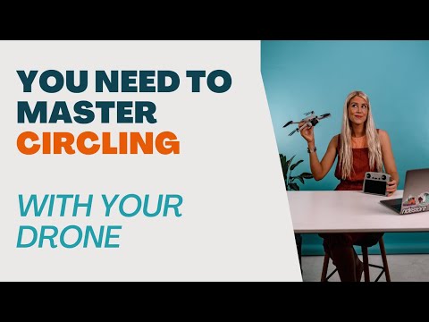 You need to master circling with your drone