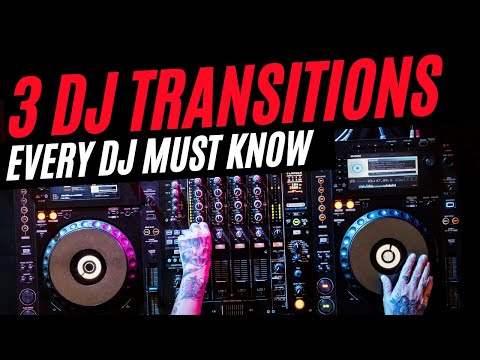 3 DJ Transitions Every DJ Must Know - DJ Masterclass