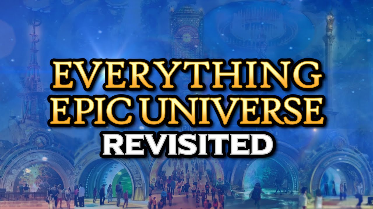 Everything Epic Universe Revisited