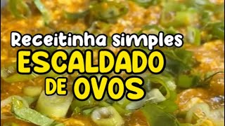 Receitinha simples e Fácil: Escaldado de Ovos 🥰
