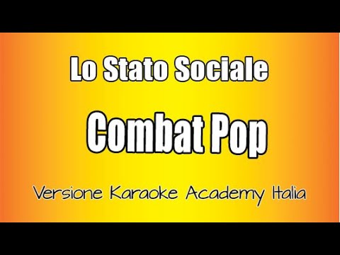 Lo Stato Sociale  – Combat pop (Versione Karaoke Academy Italia)