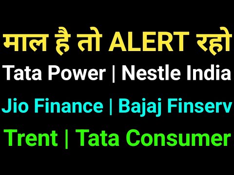 TATA POWER, NESTLE INDIA, JIO FINANCE, BAJAJ FINSERV, TRENT, TATA CONSUMER, STOCK MARKET LATEST NEWS