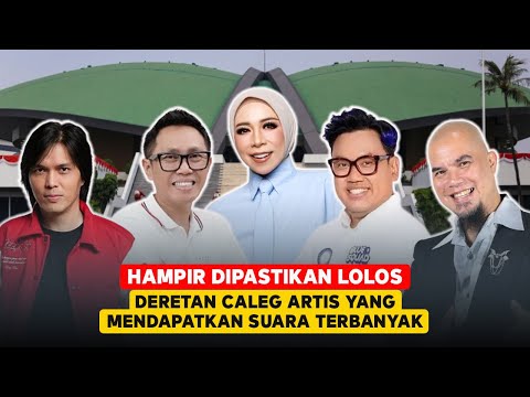 Deretan Caleg Artis yang Mendapatkan Suara Terbanyak Di Pemilu 2024