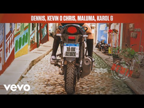 DENNIS, MC Kevin o Chris, Maluma, Karol G - T&#225; OK (Remix)