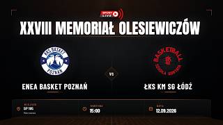 ENEA Basket Poznań - ŁKS KM SG Łódź (XXVIII Memoriał Olesiewiczów)